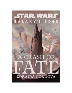 Star Wars: Galaxy's Edge A Crash of Fate Book $5.31 BOOKS